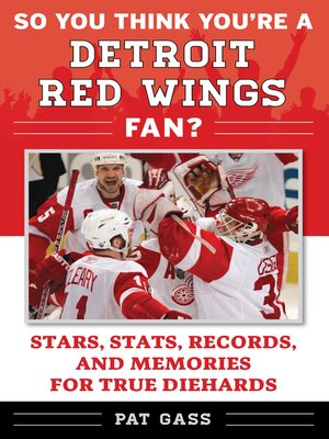 cover image of So You Think You're a Detroit Red Wings Fan?: Stars, Stats, Records, and Memories for True Diehards